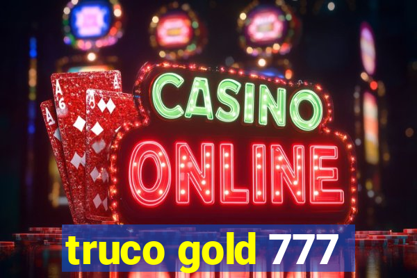 truco gold 777